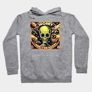 Worry, don’t be happy Hoodie